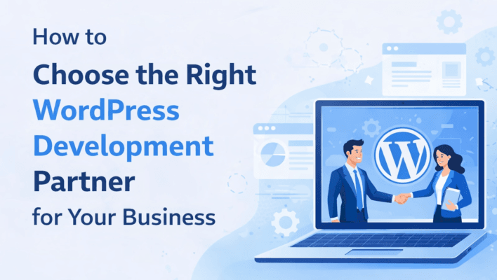 Choosing the right WordPress development partner for business